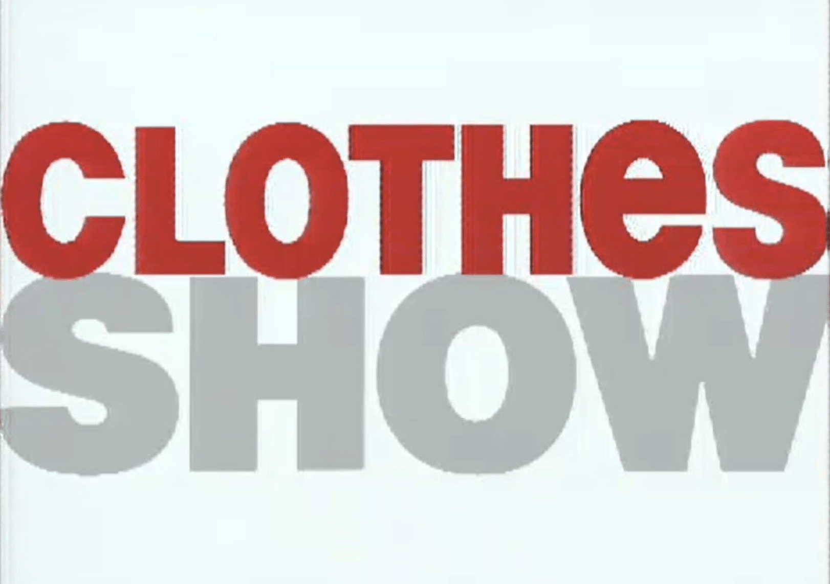 The image features the text "CLOTHES SHOW" with 'CLOTHES' in red and 'SHOW' in gray, set against a plain white background.